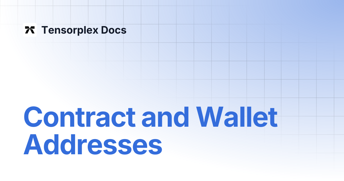 Contract and Wallet Addresses | Tensorplex Docs