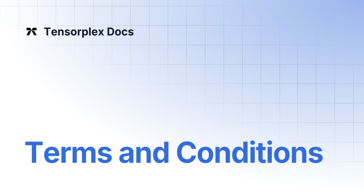 Terms and Conditions | Tensorplex Docs