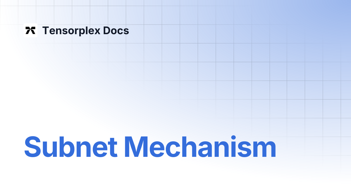 Subnet Mechanism | Tensorplex Docs